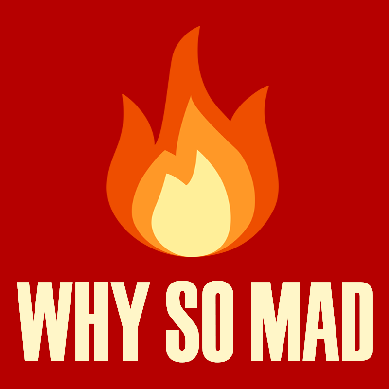 Why So Mad Newsletter